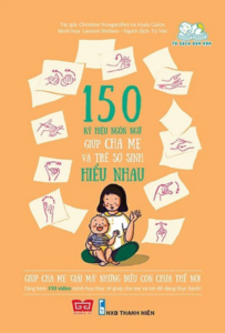 150 Ký Hiệu Ngôn Ngữ Giúp Cha Mẹ Và Trẻ Sơ Sinh Hiểu Nhau