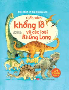 Big Book Of Big Dinosaurs – Cuốn Sách Khổng Lồ Về Các Loài Khủng Long