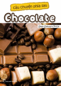Câu Chuyện Phía Sau – Chocolate