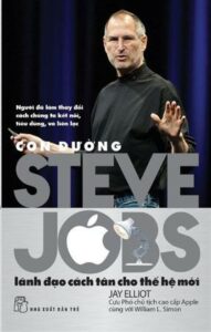 Con Đường Steve Jobs – Lãnh Đạo Cách Tân Cho Thế Hệ Mới