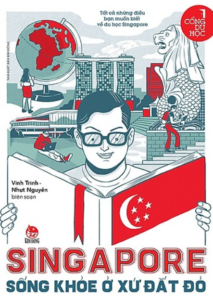 Cổng Du Học: Singapore – Sống Khỏe Ở Xứ Đắt Đỏ