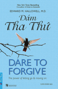 Dám Tha Thứ – Dare to Forgive