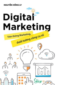 Digital Marketing- Trên Thông Marketing, Dưới Tường Công Cụ Số