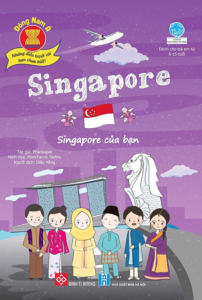 Đông Nam Á – Những Điều Tuyệt Vời Bạn Chưa Biết! – Singapore – Singapore Của Bạn