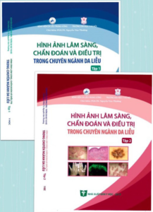 Hình ảnh Lâm sàng, chẩn đoán và điều trị trong chuyên ngành Da liễu (Tập 1 + 2)