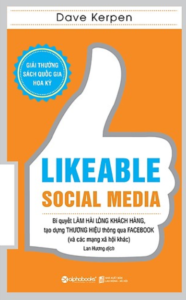 Likeable Social Media – Bí Quyết Làm Hài Lòng Khách Hàng, Tạo Dựng Thương Hiệu Thông Qua Facebook Và Các Mạng Xã Hội Khác