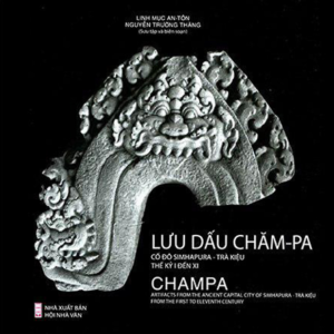 Lưu Dấu Chăm-Pa: Cố Đô Simhapura – Trà Kiệu (Thế Kỷ I-XI)
