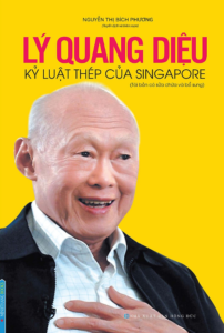 Lý Quang Diệu Kỷ Luật Thép Của Singapore
