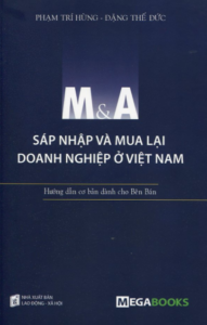 M&A Sáp Nhập Và Mua Lại Doanh Nghiệp Ở Việt Nam (Hướng Dẫn Cơ Bản Dành Cho Bên Bán)
