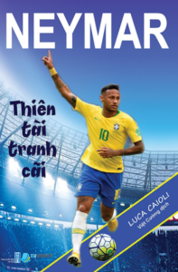 Neymar – Thiên Tài Tranh Cãi