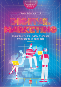 Nghề Mới Thế Kỉ 21: Digital Marketing – Phù Thủy Truyền Thông Trong Thế Giới Số