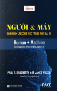 Người & Máy : Định Hình Lại Công Việc Trong Thời Đại AI (Human + Machine)