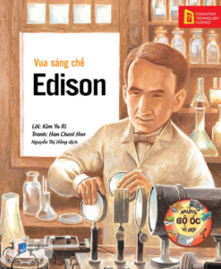 Những Bộ Óc Vĩ Đại: Vua Sáng Chế – Edison