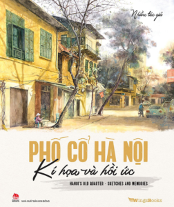 Phố Cổ Hà Nội – Kí Họa Và Hồi Ức (Hanoi’s Old Quarter – Sketches And Memories)