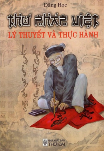 Thư Pháp Việt – Lý Thuyết Và Thực Hành
