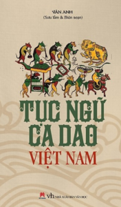 Tục Ngữ Ca Dao Việt Nam – Vân Anh