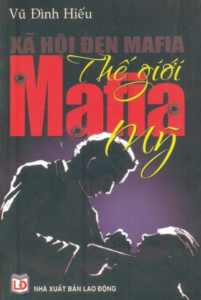 Xã Hội Đen Mafia – Thế Giới Mafia Mỹ