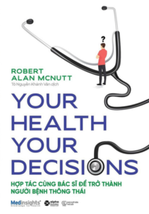 Your Health Your Decision – Hợp Tác Cùng Bác Sĩ Để Trở Thành Người Bệnh Thông Thái