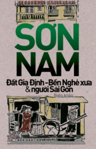 Đất Gia Định – Bến Nghé Xưa & Người Sài Gòn