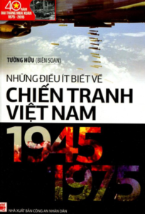 Những Điều Ít Biết Về Chiến Tranh Việt Nam 1945 – 1975