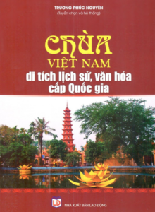 Chùa Việt Nam – Di Tích Lịch Sử, Văn Hóa Cấp Quốc Gia
