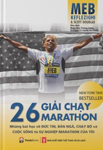 26 Giải Chạy Marathon – Những Bài Học Về Đức Tin, Bản Ngã, Chạy Bộ Và Cuộc Sống Từ Sự Nghiệp Marathon Của Tôi