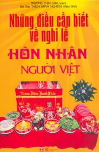 Những Điều Cần Biết Về Nghi Lễ Hôn Nhân Người Việt