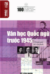 100 Câu Hỏi Về Gia Định Sài Gòn – Văn Học Quốc Ngữ Trước 1945 Ở Thành Phố Hồ Chí Minh
