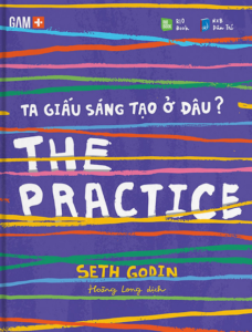The Practice – Ta Giấu Sáng Tạo Ở Đâu?