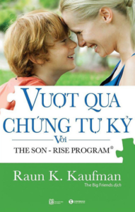 Vượt Qua Hội Chứng Tự Kỷ Với The Son – Rise Program